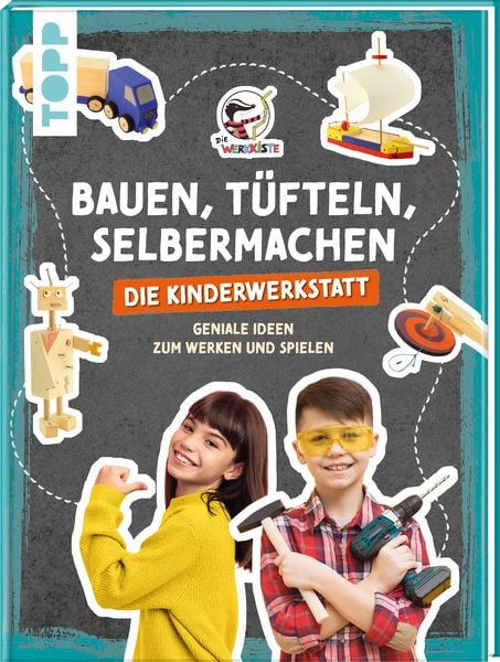 Produktbild: Bauen, Tüfteln, Selbermachen. Die Kinderwerkstatt