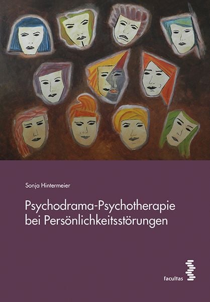 Psychodrama-Psychotherapie bei Persönlichkeitsstörungen, Paperback von Sonja Hintermeier, Facultas, 9783708913452