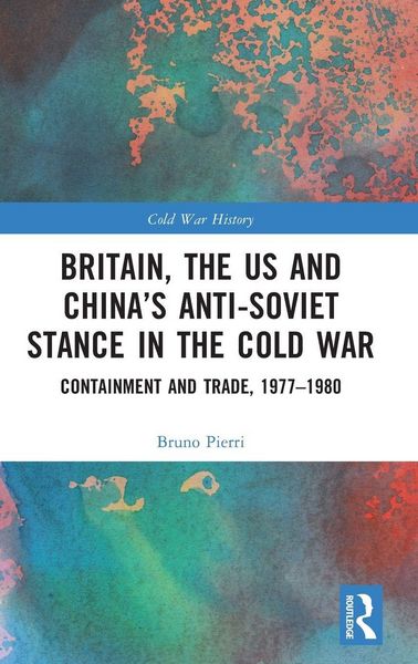 Produktbild: Britain, the US and China's Anti-Soviet Stance in the Cold War