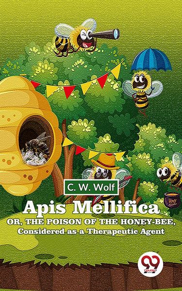 Produktbild: Apis Mellifica Or , The Poison Of The Honey-Bee , Considered As A Therapeutic Agent