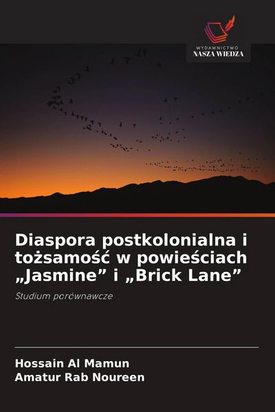 Produktbild: Diaspora postkolonialna i to&iquest;samo&iquest;&iquest; w powie&iquest;ciach "Jasmine" i "Brick Lane"