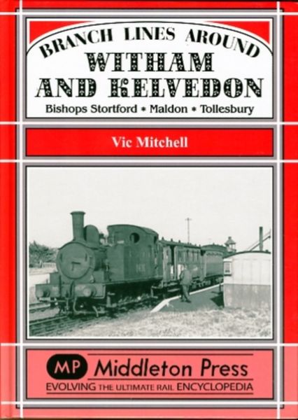 Produktbild: Mitchell, V: Branch Lines Around Witham and Kelvedon