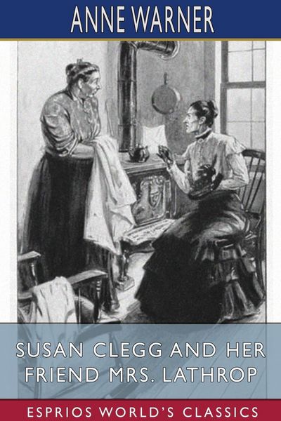 Produktbild: Susan Clegg and her Friend Mrs. Lathrop (Esprios Classics)
