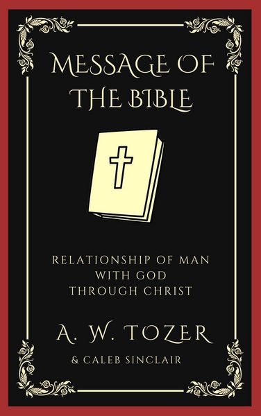 Produktbild: The Message of the Bible: Relationship of Man with God through Christ