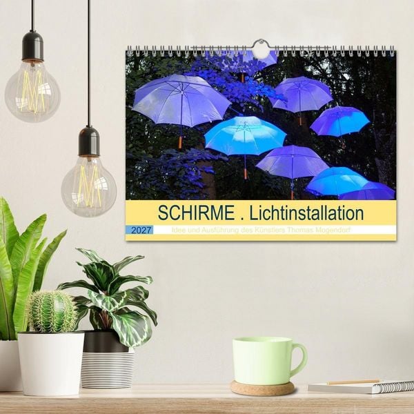 Produktbild: Schirme. Lichtinstallation Idee und Ausf&uuml;hrung des K&uuml;nstler Thomas Mogendorf (Wandkalender 2027 DIN A4 quer), CALVENDO Monatskalender