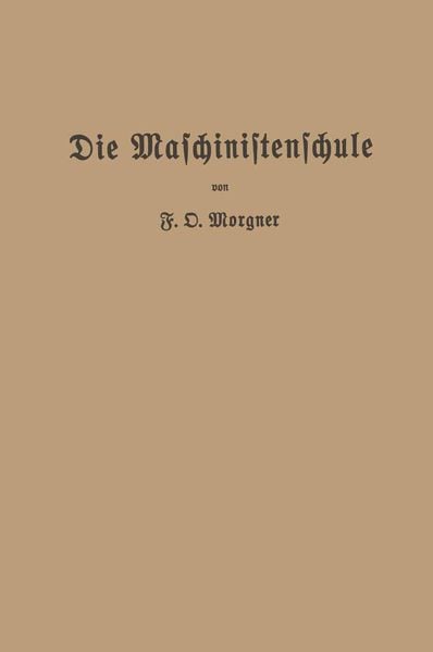 Die Maschinistenschule, Taschenbuch von Friedrich Oskar Morgner, Springer Berlin, 9783662240519