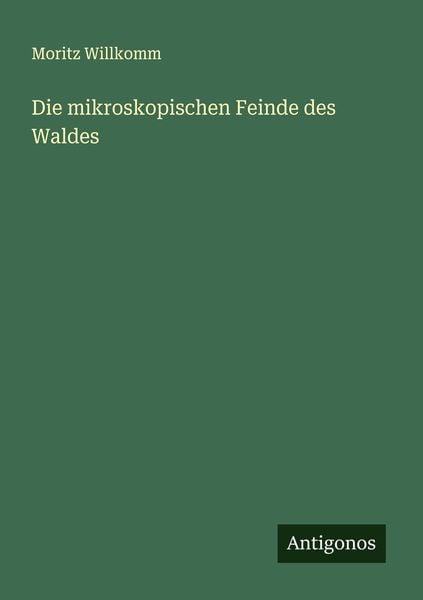Produktbild: Die mikroskopischen Feinde des Waldes