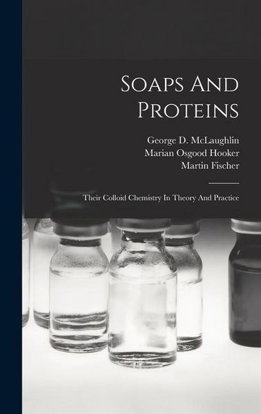 Produktbild: Soaps And Proteins: Their Colloid Chemistry In Theory And Practice