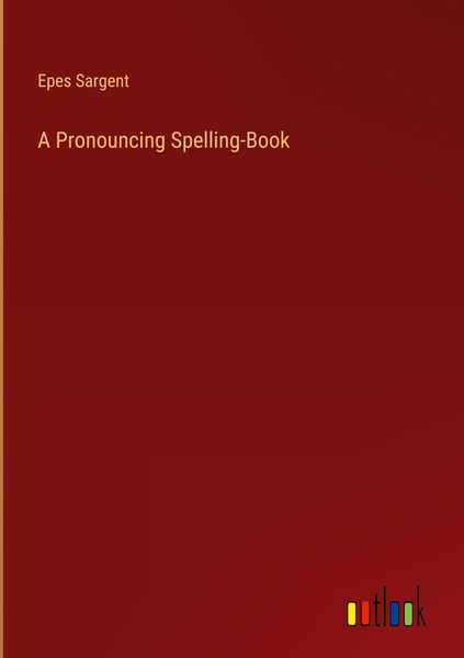 Produktbild: A Pronouncing Spelling-Book
