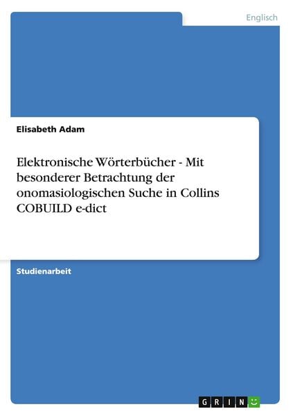Produktbild: Elektronische W&ouml;rterb&uuml;cher - Mit besonderer Betrachtung der onomasiologischen Suche in Collins COBUILD e-dict