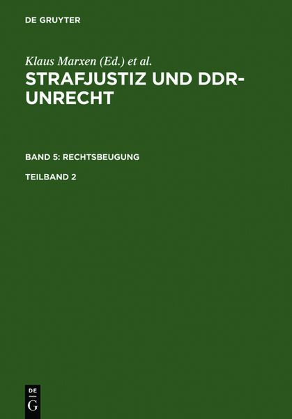 Produktbild: Strafjustiz und DDR-Unrecht. Rechtsbeugung / Strafjustiz und DDR-Unrecht. Band 5: Rechtsbeugung. Teilband 2