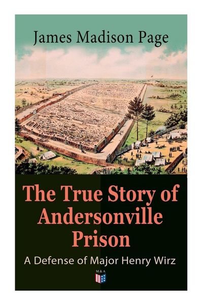 Produktbild: The True Story of Andersonville Prison