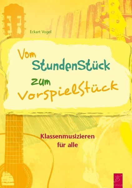 Vogel, E: Vom StundenStück zum VorspielStück