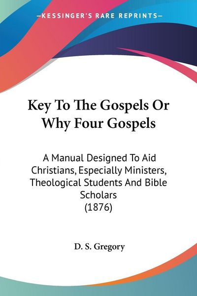 Produktbild: Key To The Gospels Or Why Four Gospels