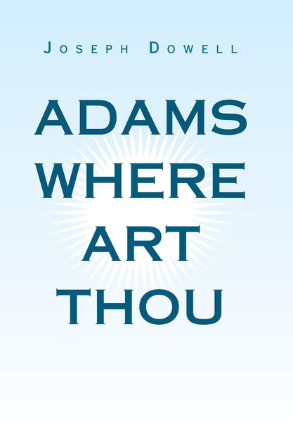 Produktbild: Dowell, J: Adams Where Art Thou