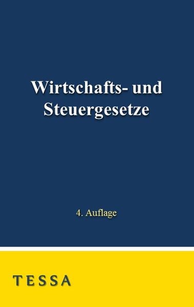Wirtschafts- und Steuergesetze, Taschenbuch von , TESSA Publishing, 9783947925131