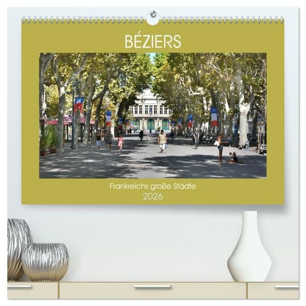 Produktbild: Frankreichs gro&szlig;e St&auml;dte - B&eacute;ziers (hochwertiger Premium Wandkalender 2026 DIN A2 quer), Kunstdruck in Hochglanz