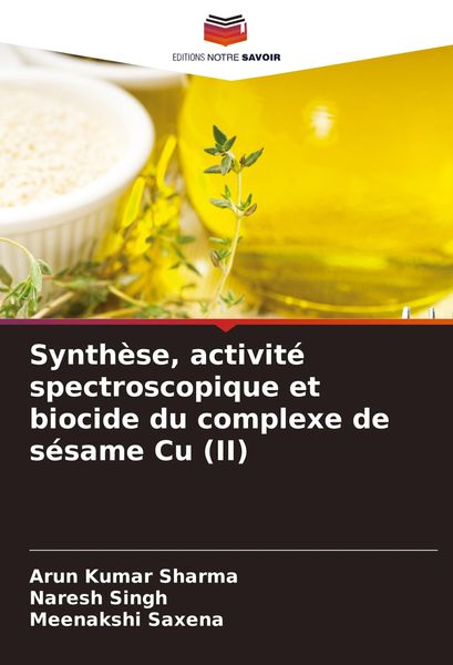 Produktbild: Synth&egrave;se, activit&eacute; spectroscopique et biocide du complexe de s&eacute;same Cu (II)