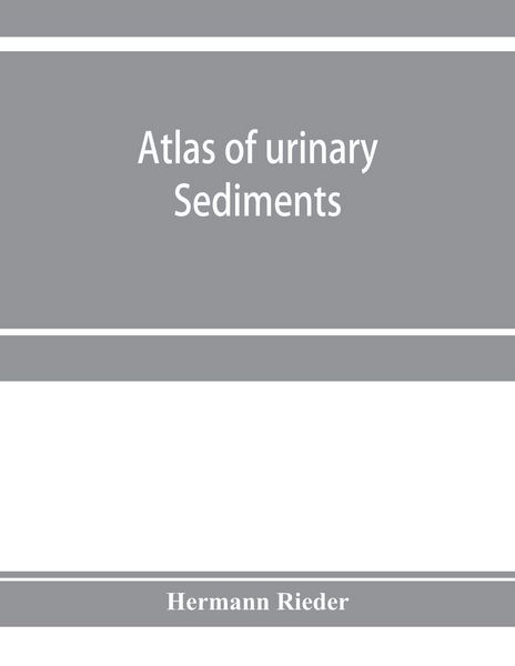 Produktbild: Atlas of urinary sediments; with special reference to their clinical significance