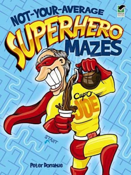 Produktbild: Donahue, P: Not-Your-Average Superhero Mazes