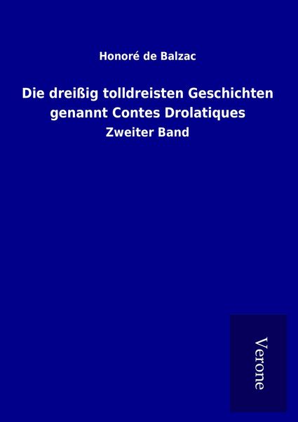 Produktbild: Die drei&szlig;ig tolldreisten Geschichten genannt Contes Drolatiques