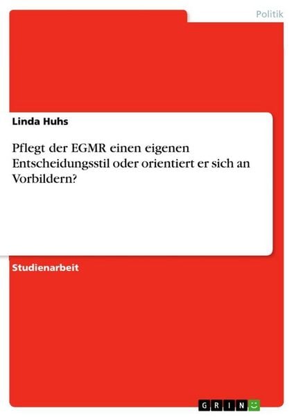 Produktbild: Pflegt der EGMR einen eigenen Entscheidungsstil oder orientiert er sich an Vorbildern?