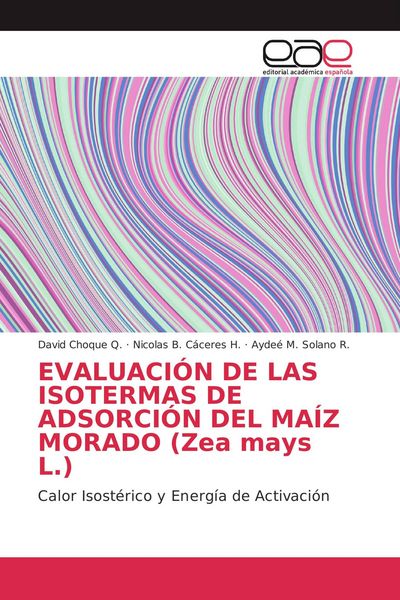 Produktbild: Evaluaci&oacute;n De Las Isotermas De Adsorci&oacute;n Del Ma&iacute;z Morado (zea Mays L.)