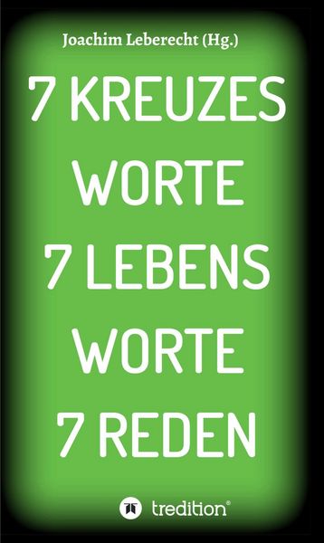 Produktbild: 7 Kreuzes Worte 7 Lebens Worte 7 Reden