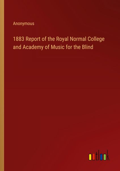 Produktbild: 1883 Report of the Royal Normal College and Academy of Music for the Blind
