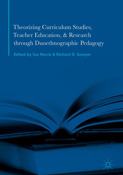 Produktbild: Theorizing Curriculum Studies, Teacher Education, and Research through Duoethnographic Pedagogy