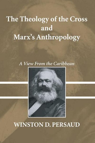 Produktbild: The Theology of the Cross and Marx's Anthropology: A View from the Caribbean