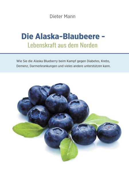 Produktbild: Die Alaska-Blaubeere: Lebenskraft aus dem Norden