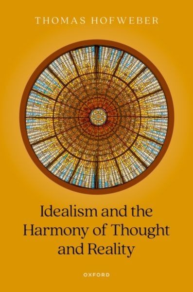 Produktbild: Idealism and the Harmony of Thought and Reality