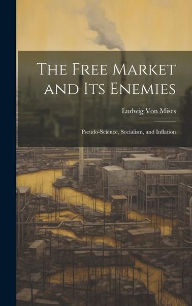 Produktbild: The Free Market and its Enemies