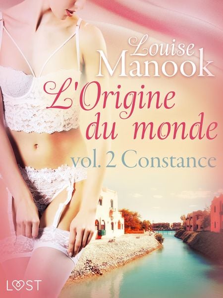 Produktbild: L'Origine du monde vol. 2 : Constance - Une nouvelle &eacute;rotique