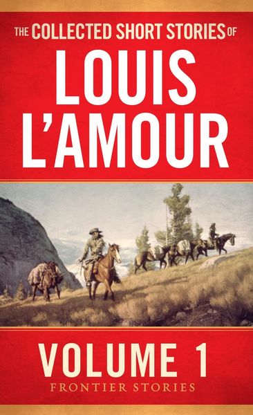 Produktbild: The Collected Short Stories of Louis L'Amour, Volume 1