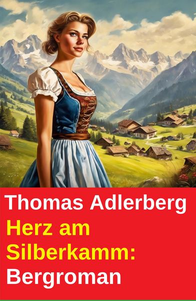 Produktbild: Herz am Silberkamm: Bergroman