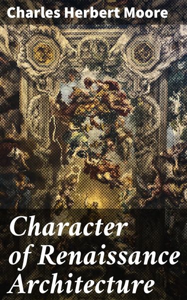 Produktbild: Character of Renaissance Architecture