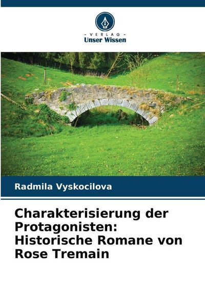 Produktbild: Charakterisierung der Protagonisten: Historische Romane von Rose Tremain