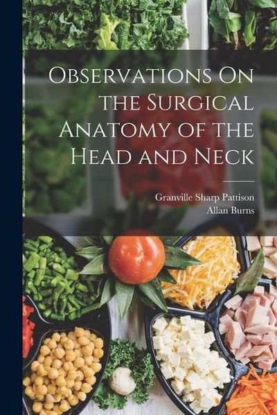 Produktbild: Observations On the Surgical Anatomy of the Head and Neck