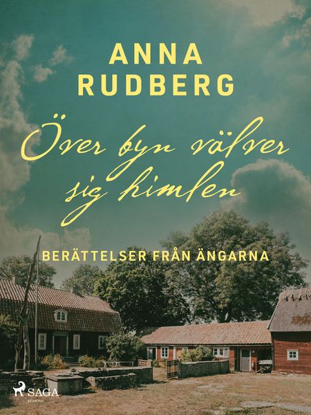 Produktbild: &Ouml;ver byn v&auml;lver sig himlen - ber&auml;ttelser fr&aring;n &auml;ngarna