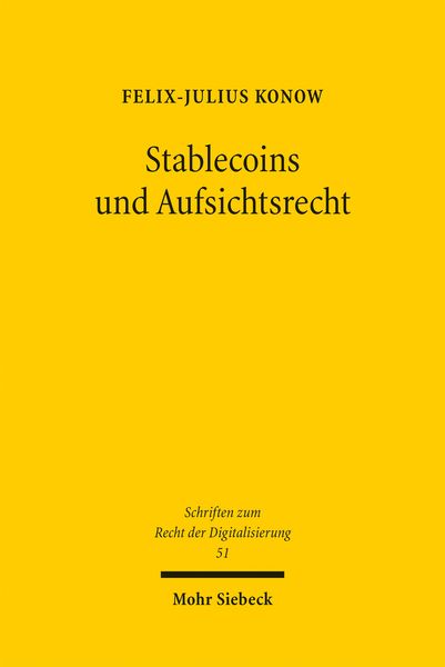 Stablecoins und Aufsichtsrecht, Taschenbuch von Felix-Julius Konow, Mohr Siebeck, 9783162001726