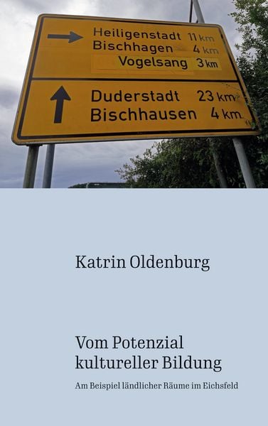 Vom Potenzial kultureller Bildung, Taschenbuch von Katrin Oldenburg, BoD – Books on Demand, 9783756809356