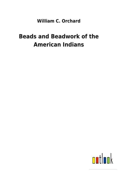 Produktbild: Beads and Beadwork of the American Indians