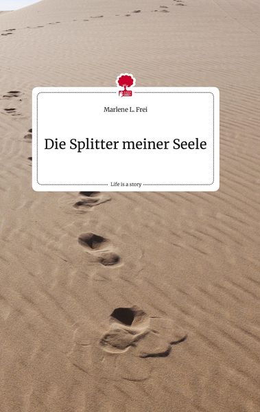 Produktbild: Die Splitter meiner Seele. Life is a Story - story.one