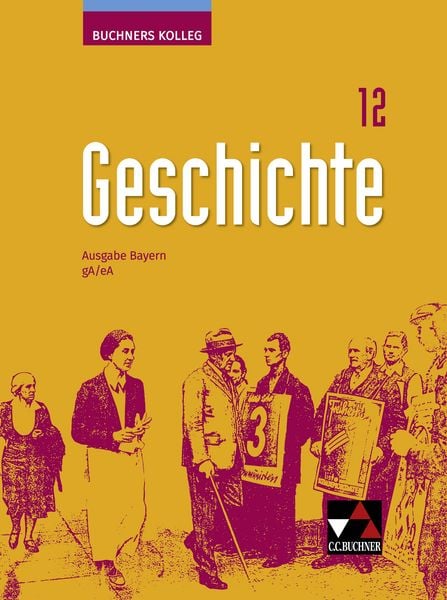 Produktbild: Buchners Kolleg Geschichte &ndash; Neue Ausgabe Bayern / Buchners Kolleg Geschichte Bayern 12 - neu