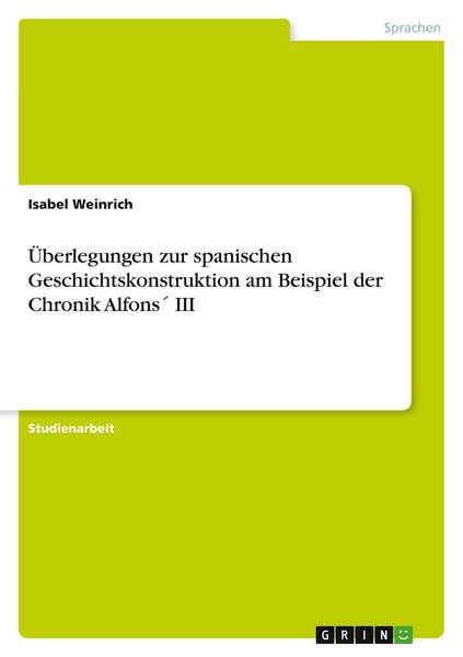 Produktbild: &Uuml;berlegungen zur spanischen Geschichtskonstruktion am Beispiel der Chronik Alfons&acute; III