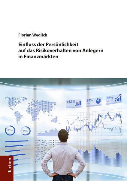 Einfluss der Persönlichkeit auf das Risikoverhalten von Anlegern in Finanzmärkten , Taschenbuch von Florian Wedlich, Tectum Wissenschaftsverlag,