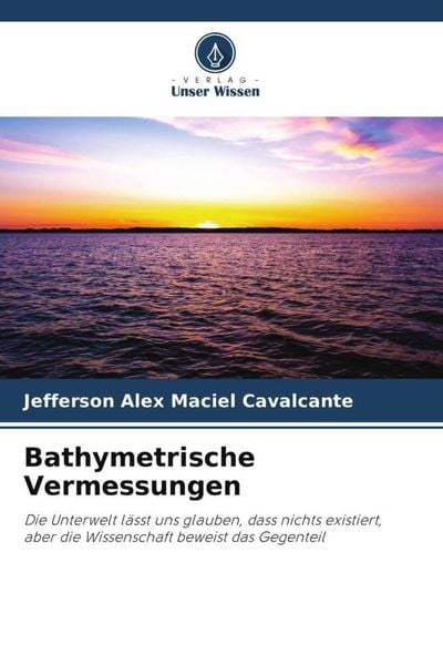 Bathymetrische Vermessungen, Taschenbuch von Jefferson Alex Maciel Cavalcante, Verlag Unser Wissen, 9786204879017