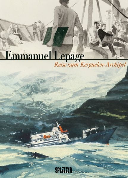 Reise zum Kerguelen-Archipel, Gebundene Ausgabe von Emmanuel Lepage, Splitter-Verlag, 9783868694925